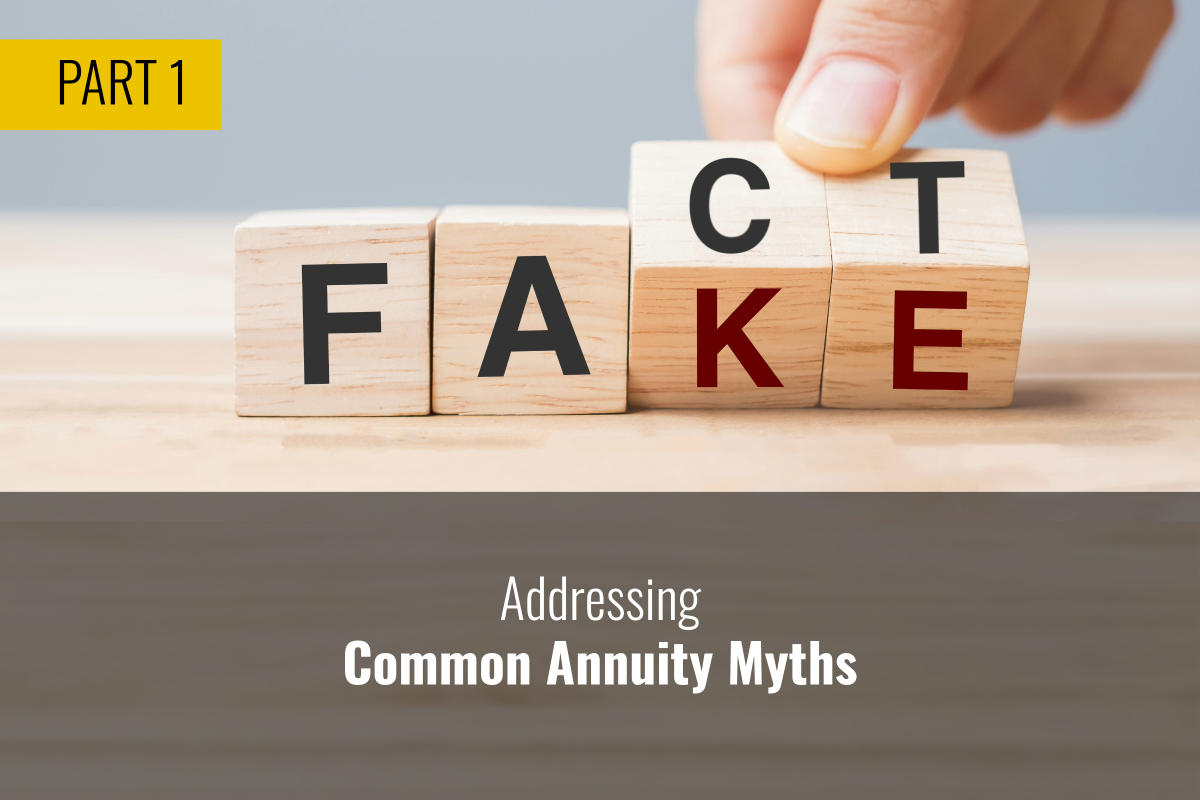 Addressing Common Annuity Myths: Part 1