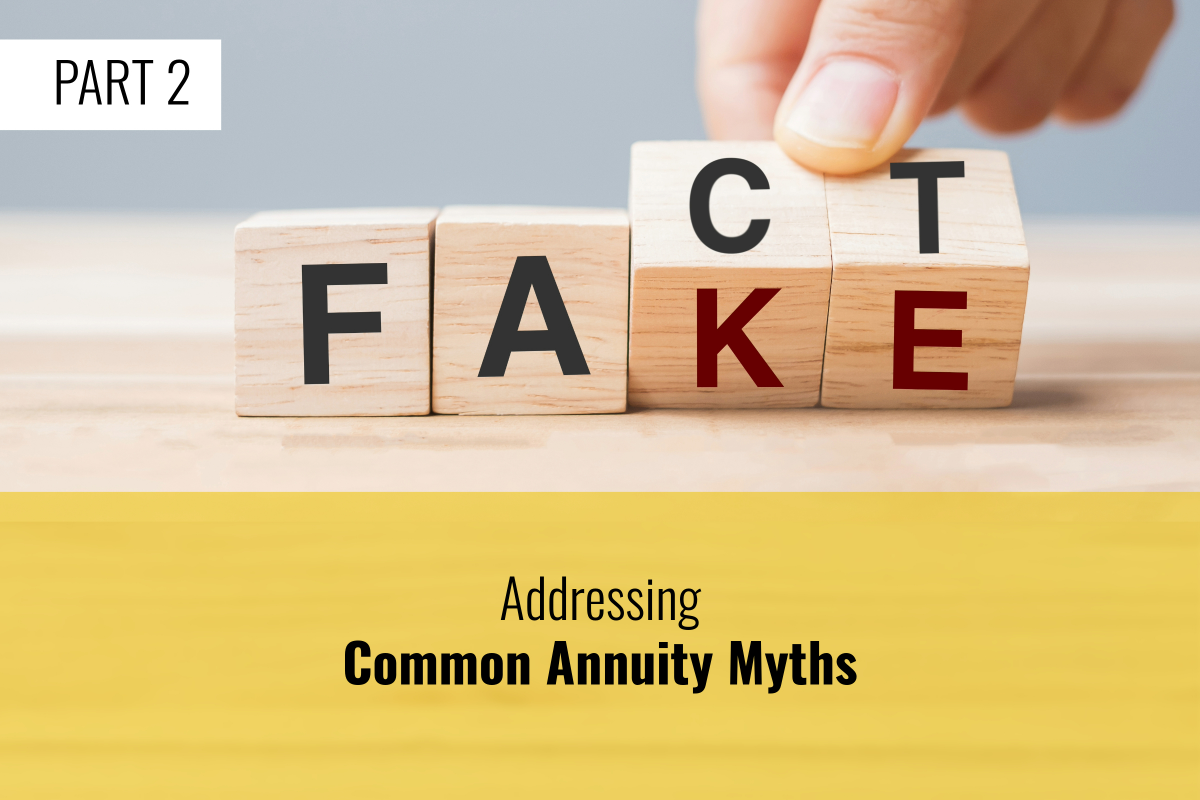 Addressing Common Annuity Myths: Part 2