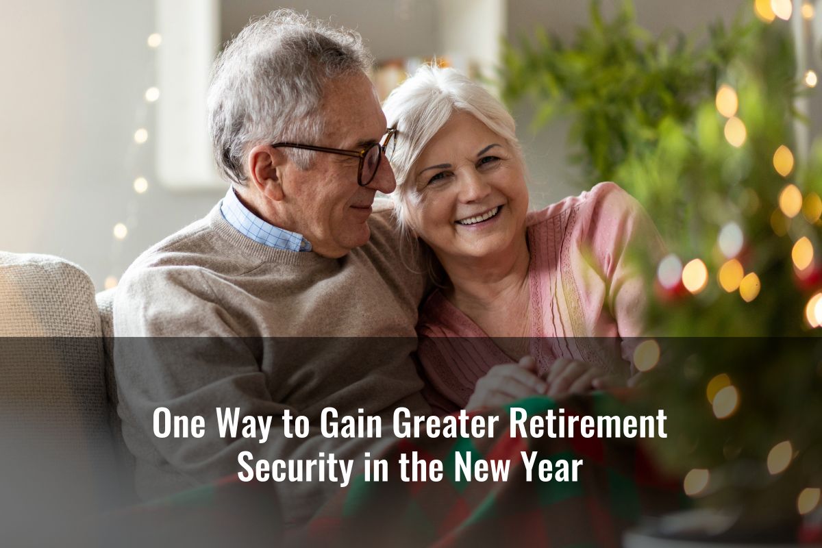One Way to Gain Greater Retirement Security in the New Year