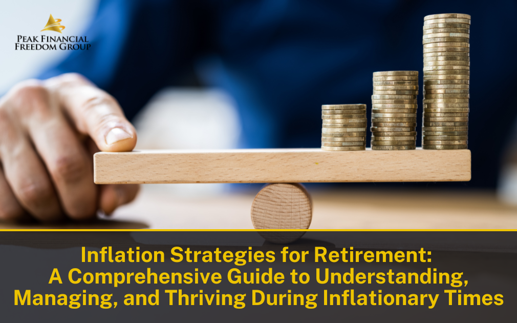 Inflation Strategies for Retirement: A Comprehensive Guide to Understanding, Managing, and Thriving During Inflationary Times